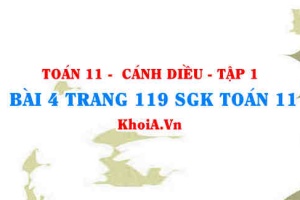 Bài 4 trang 119 SGK Toán 11 tập 1 Cánh Diều